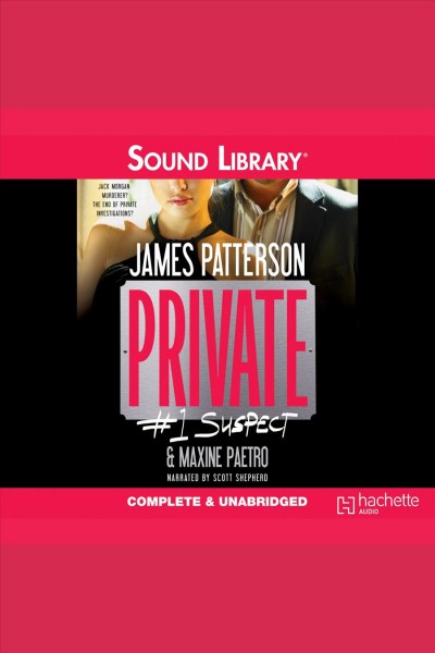 Private [electronic resource] : #1 suspect / James Patterson and Maxine Paetro.