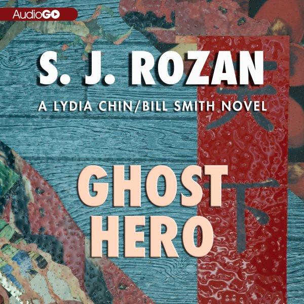 Ghost hero [electronic resource] / S.J. Rozan.