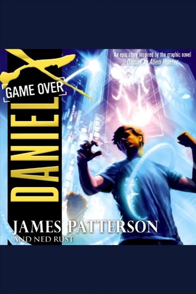 Game over [electronic resource] / by James Patterson and Ned Rust.