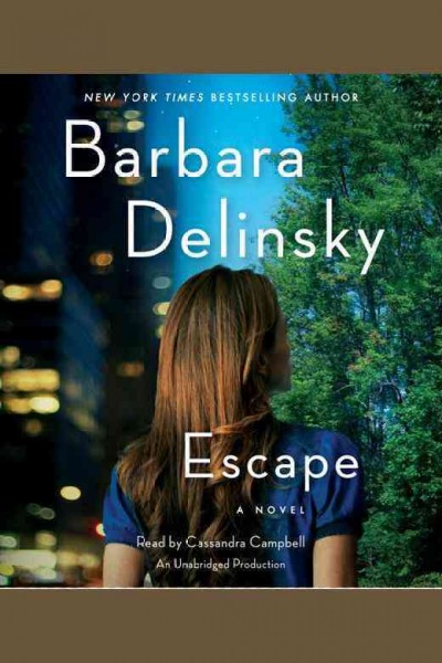 Escape [electronic resource] : a novel / by Barbara Delinsky.