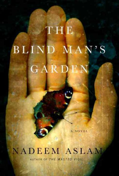 The blind man's garden / Nadeem Aslam.