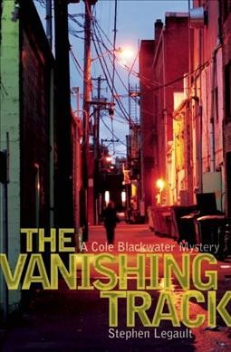 The vanishing track / Stephen Legault.