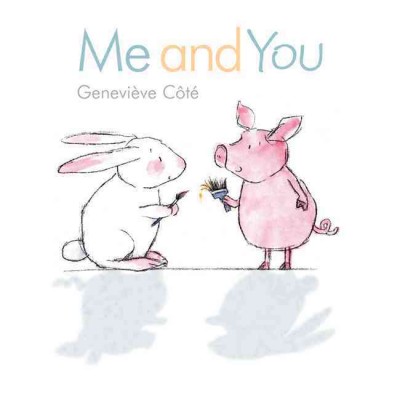 Me and you [electronic resource] / Geneviève Côté.
