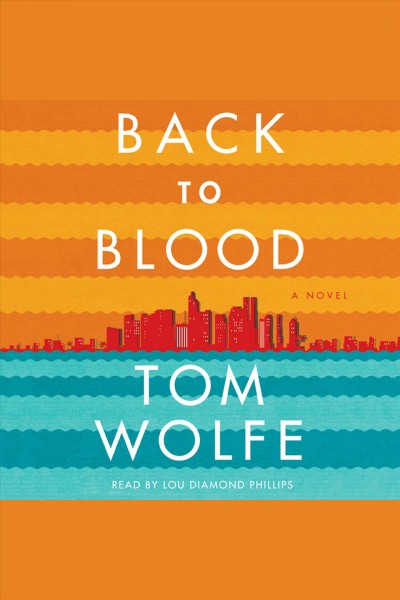 Back to blood [electronic resource] / Tom Wolfe.