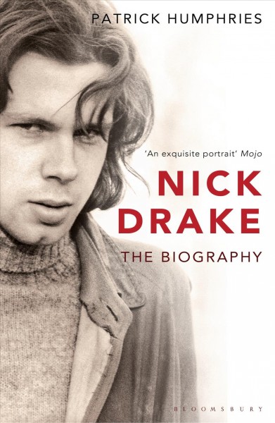 Nick Drake [electronic resource] : the biography / Patrick Humphries.