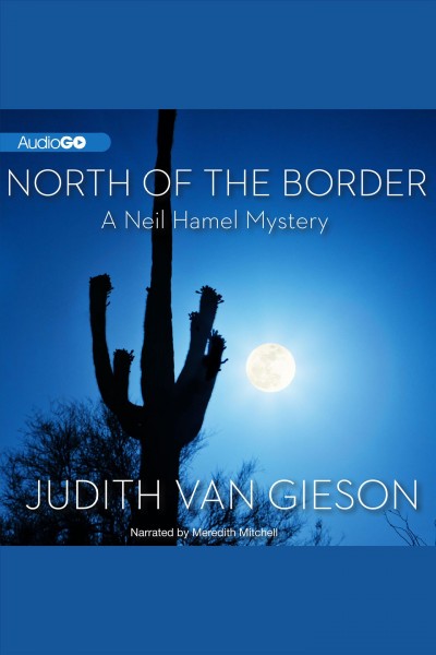 North of the border [electronic resource] : a Neil Hamel mystery / Judith Van Gieson.