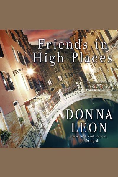 Friends in high places [electronic resource] / Donna Leon.