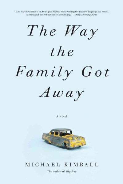 The way the family got away [electronic resource] : a novel / Michael Kimball.