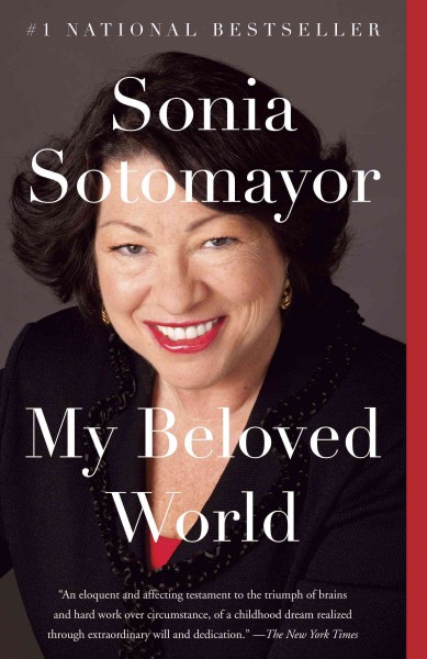 My beloved world [electronic resource] / Sonia Sotomayor.