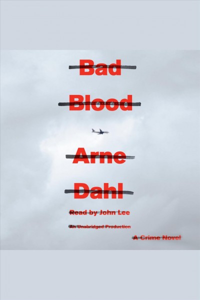 Bad blood [electronic resource] : a crime novel / Arne Dahl ; translated from the Swedish by Rachel Willson-Broyles.