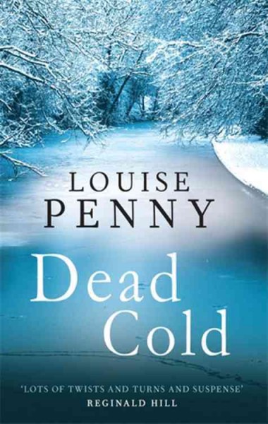 Dead cold / Louise Penny.