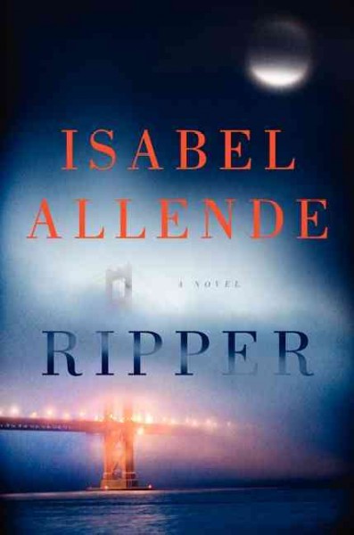 Ripper : A novel / Isabel Allende ; Translated from the Spanish by Oliver Brock and Frank Wynne.