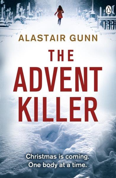 The advent killer / Alastair Gunn.