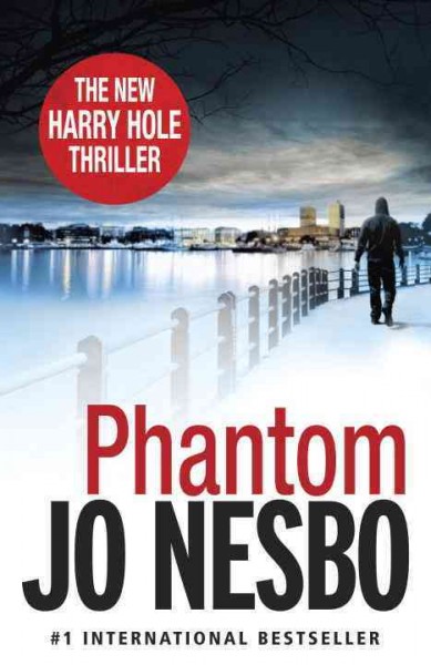 Phantom : Bk. 09 Harry Hole / Jo Nesbø ; translated by Don Bartlett.