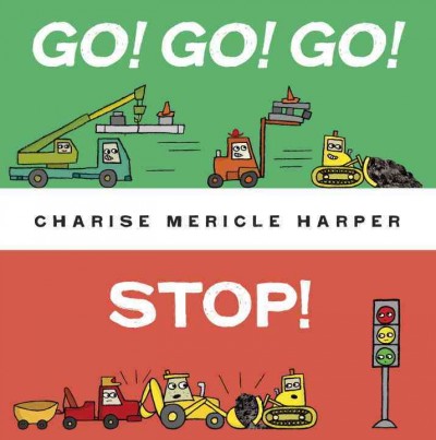 Go! go! go! stop! / Charise Mericle Harper.