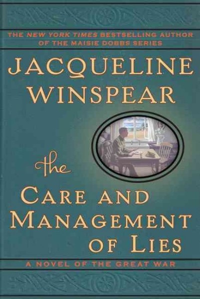The care and management of lies : a novel of the Great War / Jacqueline Winspear.