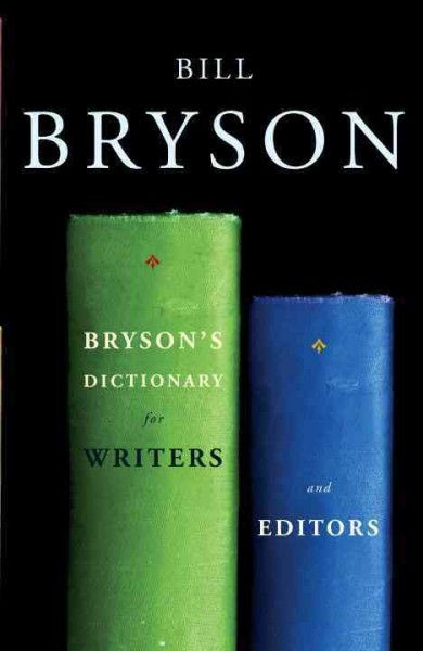 Bryson's dictionary for writers and editors.