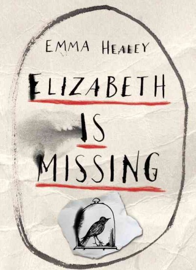 Elizabeth is missing / Emma Healey.