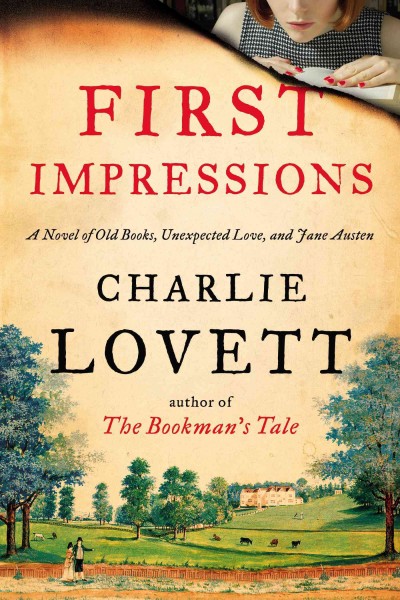 First impressions : a novel of old books, unexpected love, and Jane Austen / Charlie Lovett.