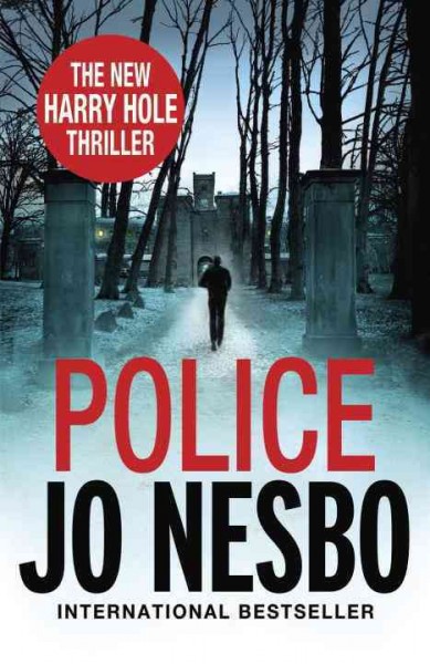 Police [electronic resource] / Jo Nesbø ; translated from the Norwegian by Don Bartlett.