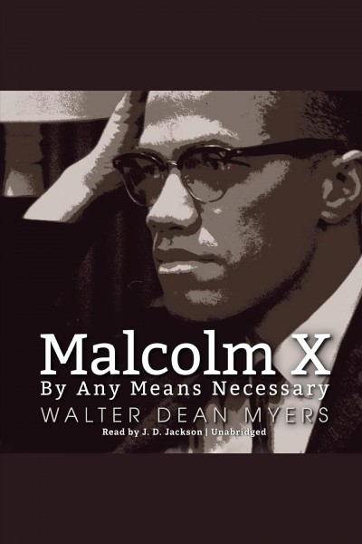 Malcolm X [electronic resource] : by any means necessary / Walter Dean Myers.