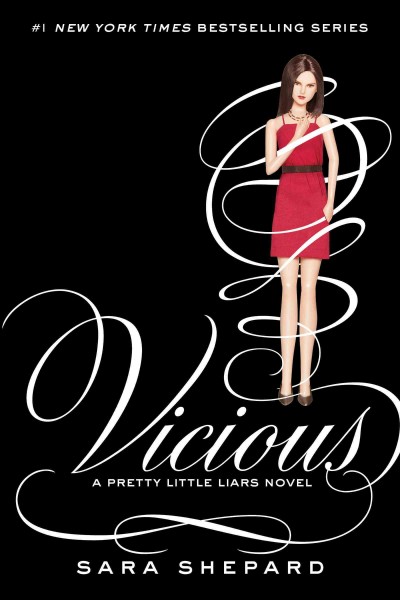 Vicious : a Pretty little liars novel / Sara Shepard.