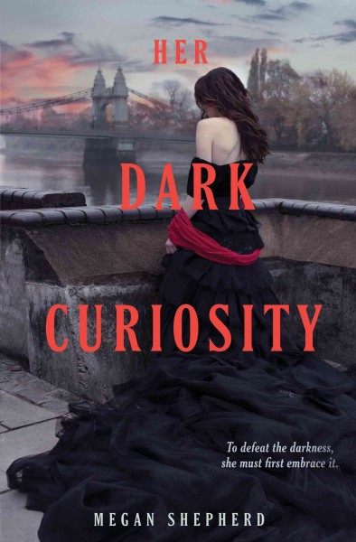 Her dark curiosity / Megan Shepherd.