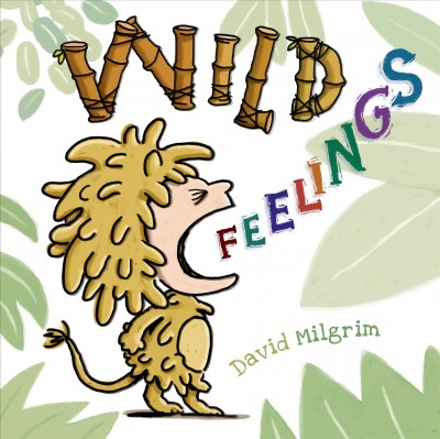 Wild feelings / David Milgrim.
