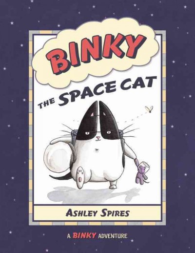 Binky the space cat / written and illustrated by Ashley Spires.