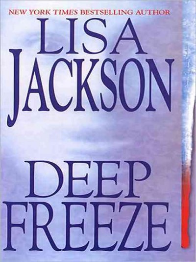 Deep freeze [electronic resource] / Lisa Jackson.