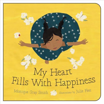 My heart fills with happiness / Monique Gray Smith ; illustrations by Julie Flett.