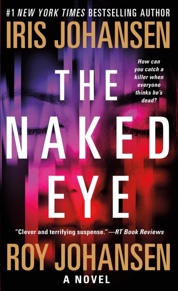 The naked eye / Iris Johansen and Roy Johansen.
