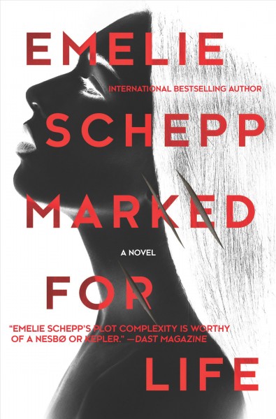Marked for life : a novel / Emelie Schepp.