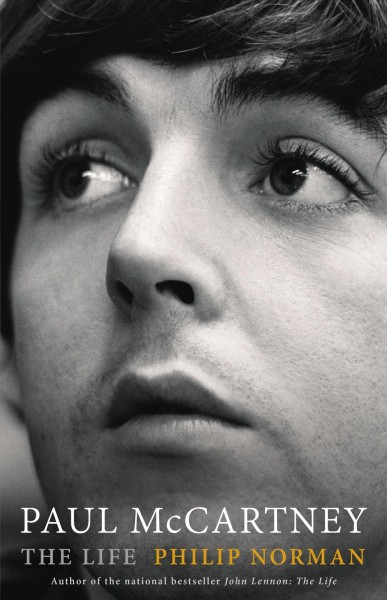 Paul McCartney : the life / Philip Norman.
