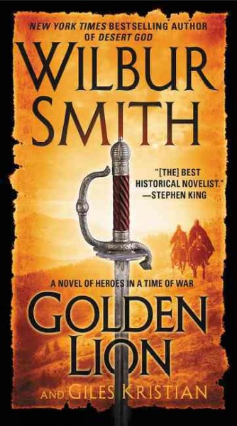 Golden lion : a novel of heroes in a time of war / Wilbur Smith and Giles Kristian.