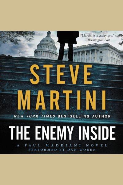 The enemy inside : a Paul Madriani novel / Steve Martini.