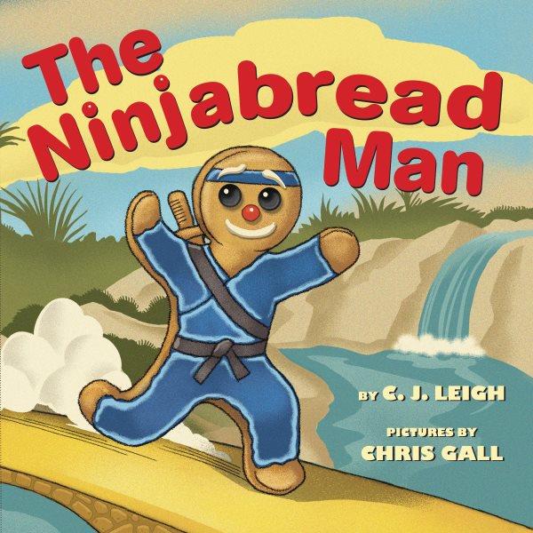 The Ninjabread Man / by C.J. Leigh ; pictures by Chris Gall.