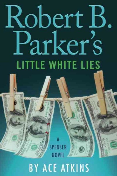 Robert B. Parker's Little white lies / Ace Atkins.