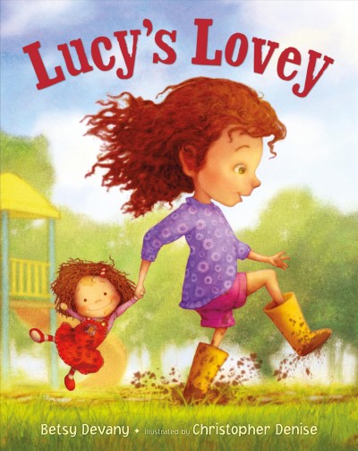 Lucy's lovey / Betsy Devany ; illustrated by Christopher Denise.