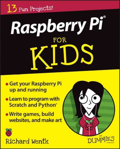 Raspberry Pi For Kids For Dummies [electronic resource].