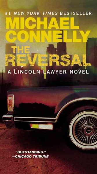 The reversal : a novel / Michael Connelly.