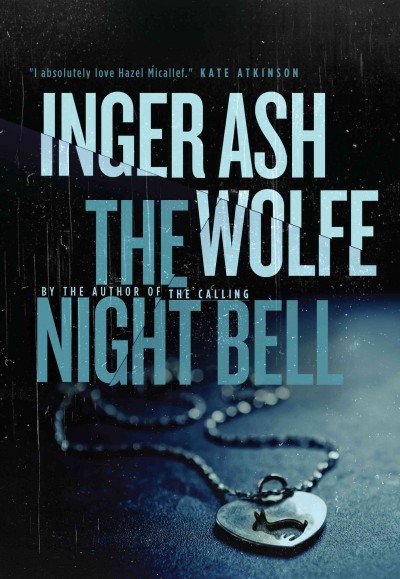 The night bell / Inger Ash Wolfe.