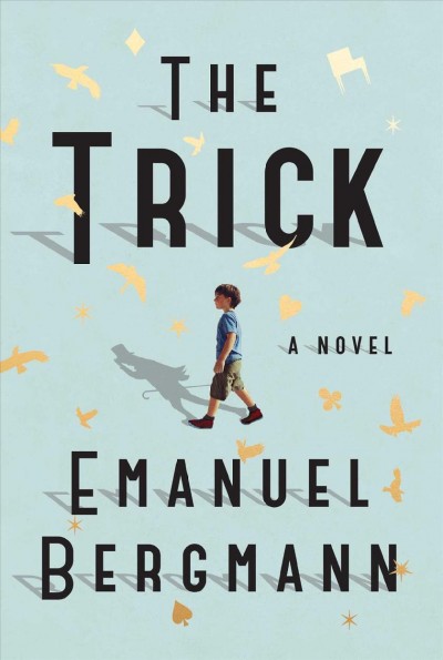 The trick : a novel / Emanuel Bergmann.