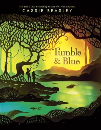 Tumble and Blue / Cassie Beasley.