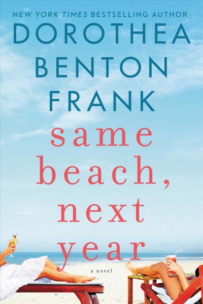 Same beach, next year : a novel / Dorothea Benton Frank.