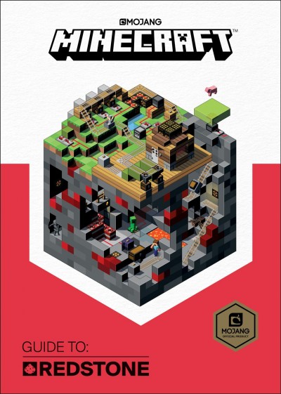 Minecraft : guide to redstone / written by Craig Jelley ; additional material by Marsh Davies ; illustrations by Ryan Marsh.