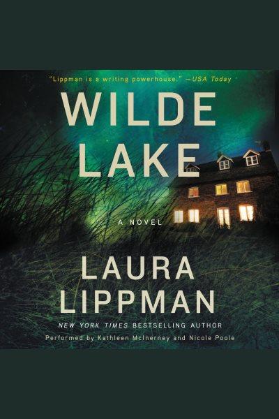 Wilde Lake : a novel / Laura Lippman.