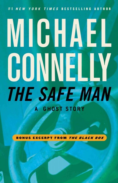 The safe man : a ghost story / Michael Connelly.