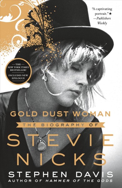 Gold dust woman : a biography of Stevie Nicks / Stephen Davis.