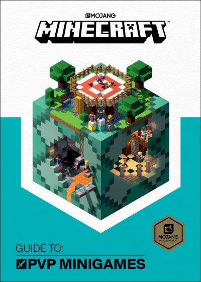 Minecraft : guide to pvp minigames / written by Stephanie Milton and Craig Jelley ; illustrations by Ryan Marsh, Joe Bolder & Sam Moss.